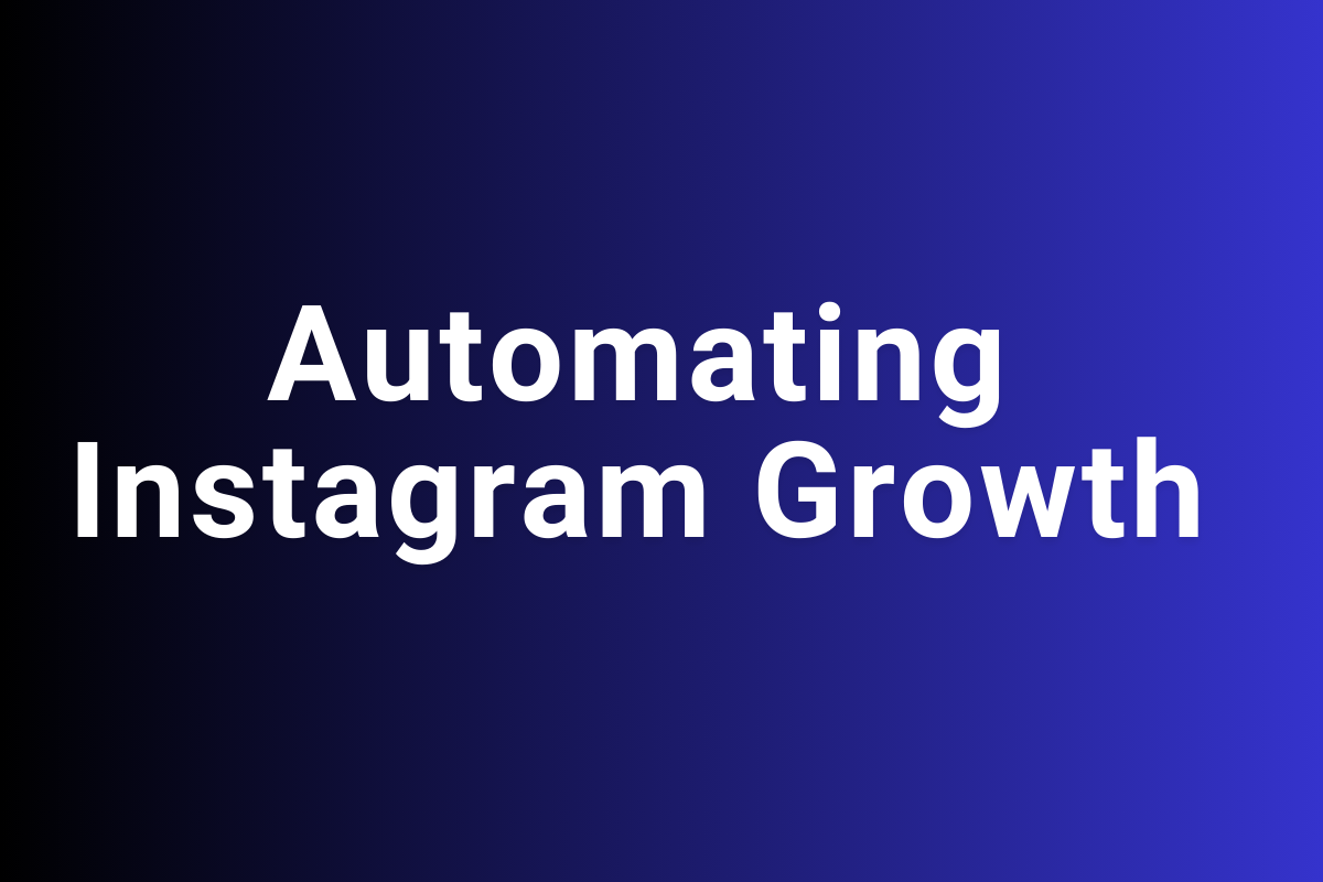 Automating Instagram Growth